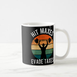 Hit Maxes Evade Taxes Funny Gym Fitness Retrowork Kaffeetasse