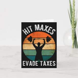 Hit Maxes Evade Taxes Funny Gym Fitness Retrowork Karte