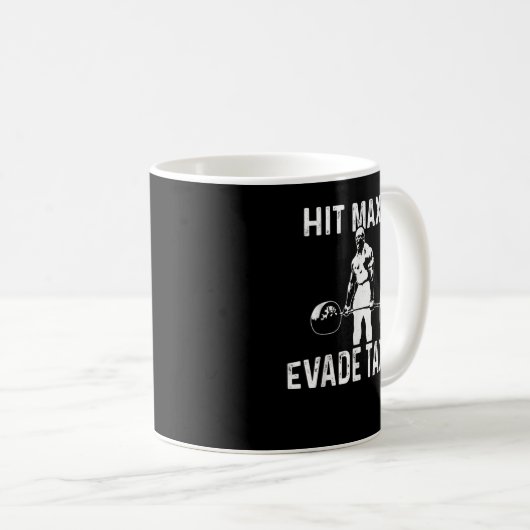 Hit Maxes Evade Taxes Kaffeetasse (VorderseiteRechts)