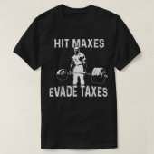 Hit Maxes Evade Taxes T-Shirt (Design vorne)
