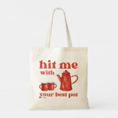 HIT ME MIT IHREM BESTEN POT lustige Kaffee-Kneipe- Tragetasche (Rückseite)