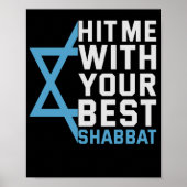 Hit me With Your Best Shabbat Funny Jewish Gift Poster (Vorne)