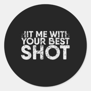 Hit mich mit eurem besten Shot für Badminton Playe Runder Aufkleber