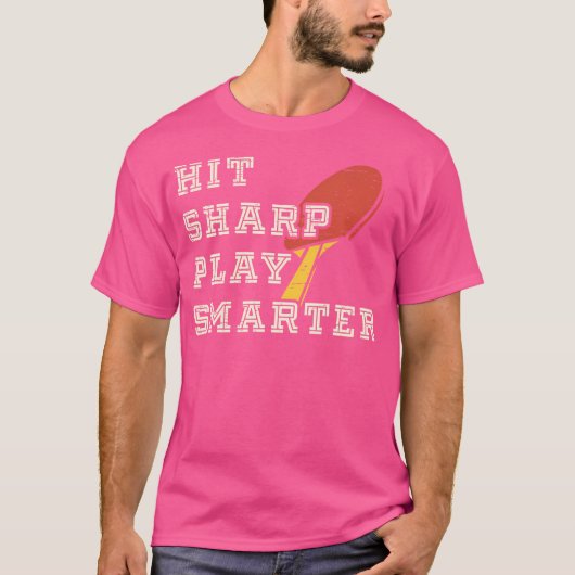 Hit Sharp Play Smarter Ping Pong Tischtennis T-Shirt (Vorderseite)