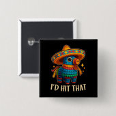Hit That Pinata Cinco De Mayo Button (Vorne & Hinten)