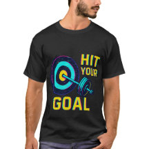 Hit Your Goal T-Shirt – Motivational Fitness Tee
