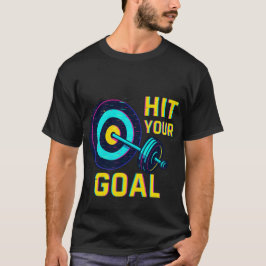 Hit Your Goal T-Shirt – Motivational Fitness Tee