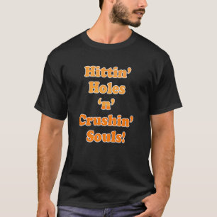 Hittin 'Holes' n 'Crushin' Souls Team Cornhole Pla T-Shirt