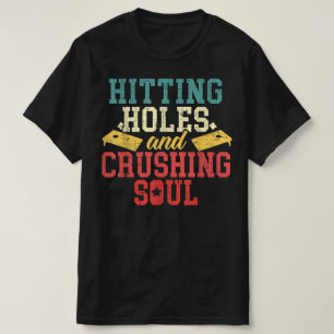 Hitze Holes Crushing Souls Cornhole Player T-Shirt