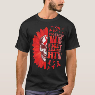 HIV Aids-Bewusstseinsmonat  Gemeinsam kämpfen wir  T-Shirt