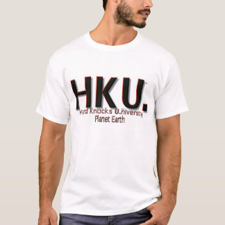 HKU. "Hartes Planeten-Erde der Schlag-U.niversity" T-Shirt
