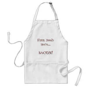 Hmm, Bedarf mehr… SPECK! Schürze