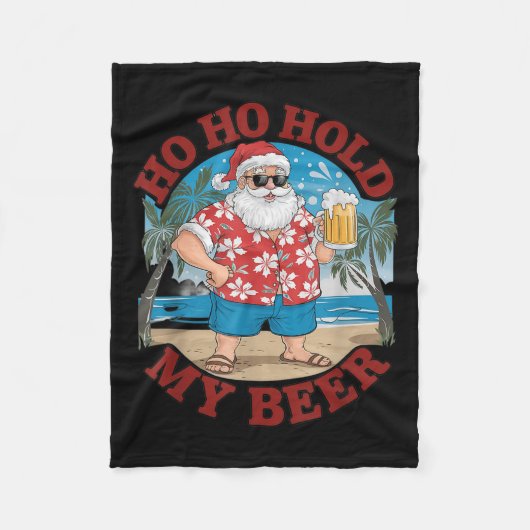 Ho, halten Sie mein Bier Beach Weihnachtsfest Fleecedecke (Vorderseite)
