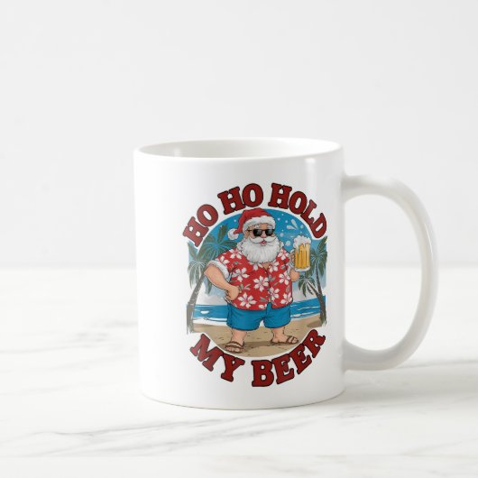Ho, halten Sie mein Bier Beach Weihnachtsfest Kaffeetasse (Rechts)