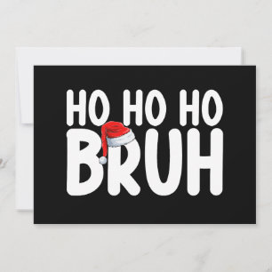Ho Ho Bruh Funny Weihnachtsfeiertag Einladung