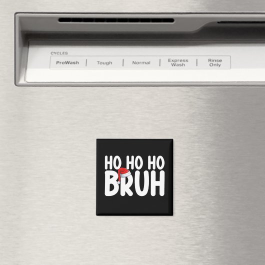 Ho Ho Bruh Funny Weihnachtsfeiertag Magnet (In Situ (Geschirrspüler))