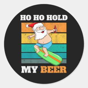Ho Ho Halt Bier Surfer Weihnachtsmann Xmas Party C Runder Aufkleber