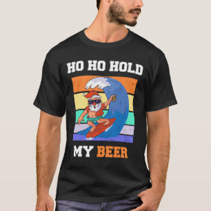 Ho Ho Halt Bier Surfer Weihnachtsmann Xmas Party W T-Shirt