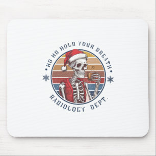 Ho Ho Halt Den Atem Röntgenassistent Skelett Mousepad