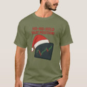Ho-Ho-Halt diese Position! Weihnachten des Handels T-Shirt (Vorderseite)