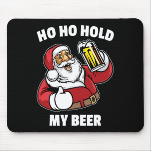 Ho Ho halt mein Bier Shirt Santa Weihnachten im Ju Mousepad