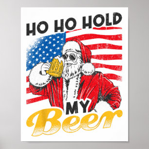Ho Ho halt mein Bier trinke Santa Bier Weihnachten Poster