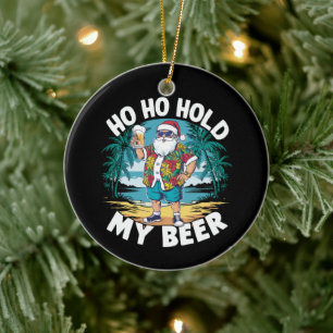 Ho Ho Halt Mein Bier Weihnachten im Juli Sommer Sa Keramik Ornament