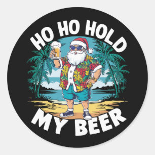 Ho Ho Halt Mein Bier Weihnachten im Juli Sommer Sa Runder Aufkleber