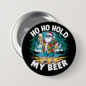 Ho Ho Halt meine Biere Weihnachten im Juli Sommer Button (Vorne & Hinten)