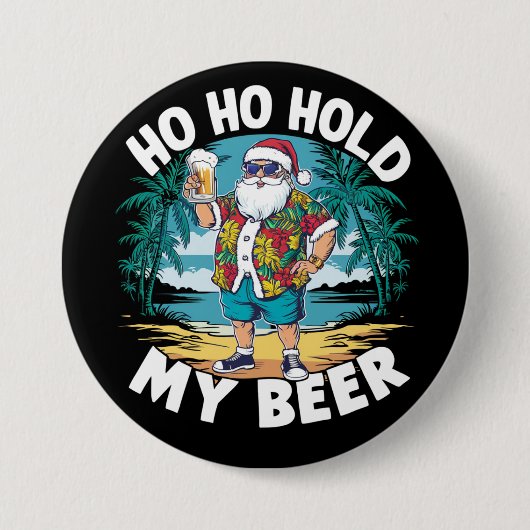 Ho Ho Halt meine Biere Weihnachten im Juli Sommer Button (Vorderseite)