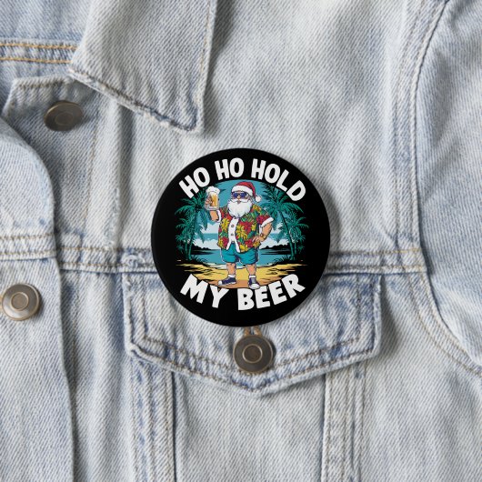 Ho Ho Halt meine Biere Weihnachten im Juli Sommer  Button (Beispiel)