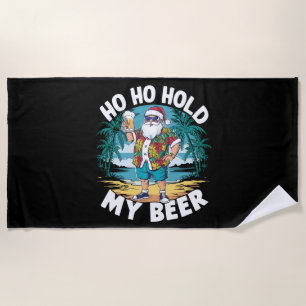 Ho Ho Halte Mein Bier Weihnachten im Juli Sommer S Strandtuch