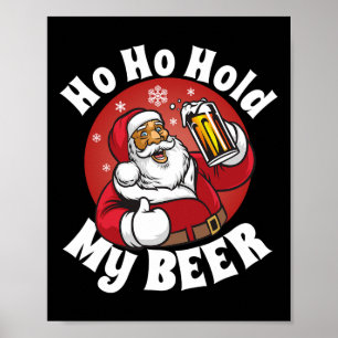 Ho Ho halten meine Biere Funny Weihnachten im Juli Poster
