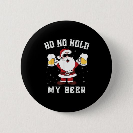 Ho Ho halten meine Biere Funny Weihnachts trinken  Button (Vorderseite)