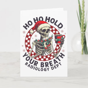 Ho Ho Halten Sie Den Atem An Radiologie Tech Skele Karte