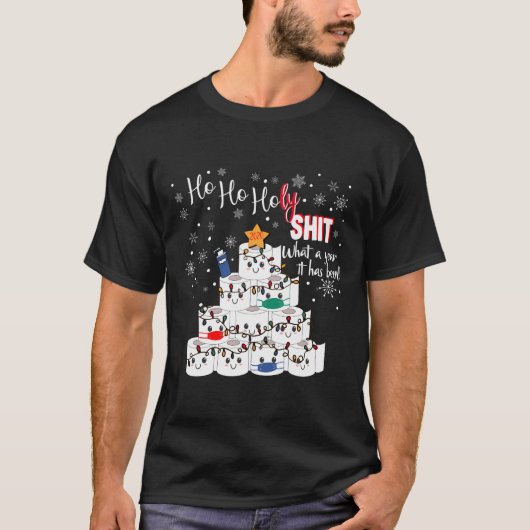 Ho Ho Heilig Was für ein Jahr 2020 Funny Sarcastic T-Shirt (Vorderseite)