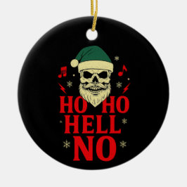 Ho Ho Hell No – Gothic Skull Santa Christmas Keramik Ornament