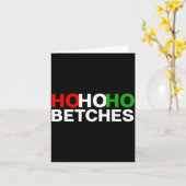 Ho Ho Ho Betches Funny Christmas Holidays Karte (Gelbe Blume)