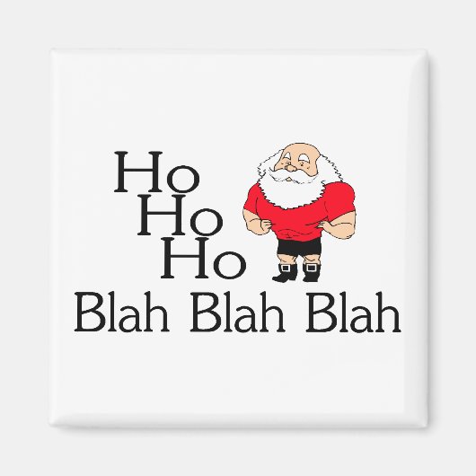 Ho Ho Ho Blah Blah Blah Weihh Magnet (Vorne)