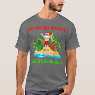 Ho Ho Ho Frohe Weihnachten im Juli Funny Santa Bea T-Shirt