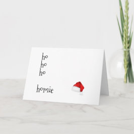 Ho Ho Ho Homie - Funny Best Friends Christmas Card Karte