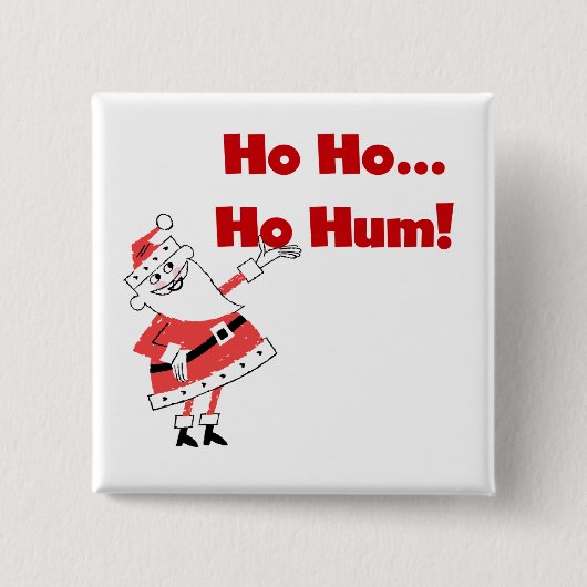 Ho Ho Ho Hum Santa Tshirts und Geschenke Button (Vorderseite)
