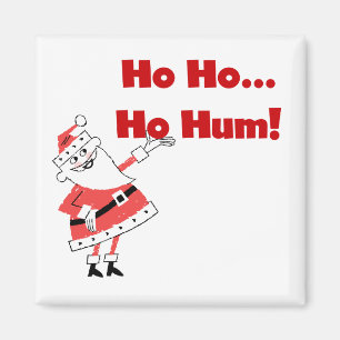 Ho Ho Ho Hum Santa Tshirts und Geschenke Magnet