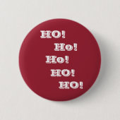 Ho! Ho! HO!  Lustiger Sankt-Knopf Button (Vorderseite)