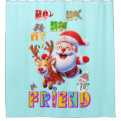 Ho Ho Ho Mein Lieber Freund Duschvorhang (Vorderseite)
