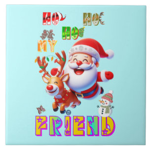 Ho Ho Ho Mein Lieber Freund Fliese