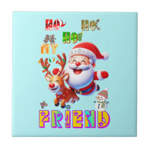 Ho Ho Ho Mein Lieber Freund Fliese