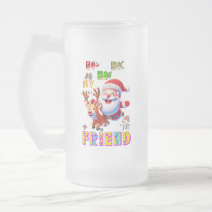 Ho Ho Ho Mein Lieber Freund Mattglas Bierglas