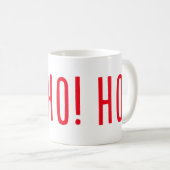 Ho! Ho! Ho! Mug Kaffeetasse (VorderseiteRechts)