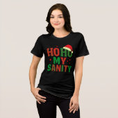 Ho Ho Ho My Sanity – Funny Christmas Chaos Tee (Vorderseite voll)